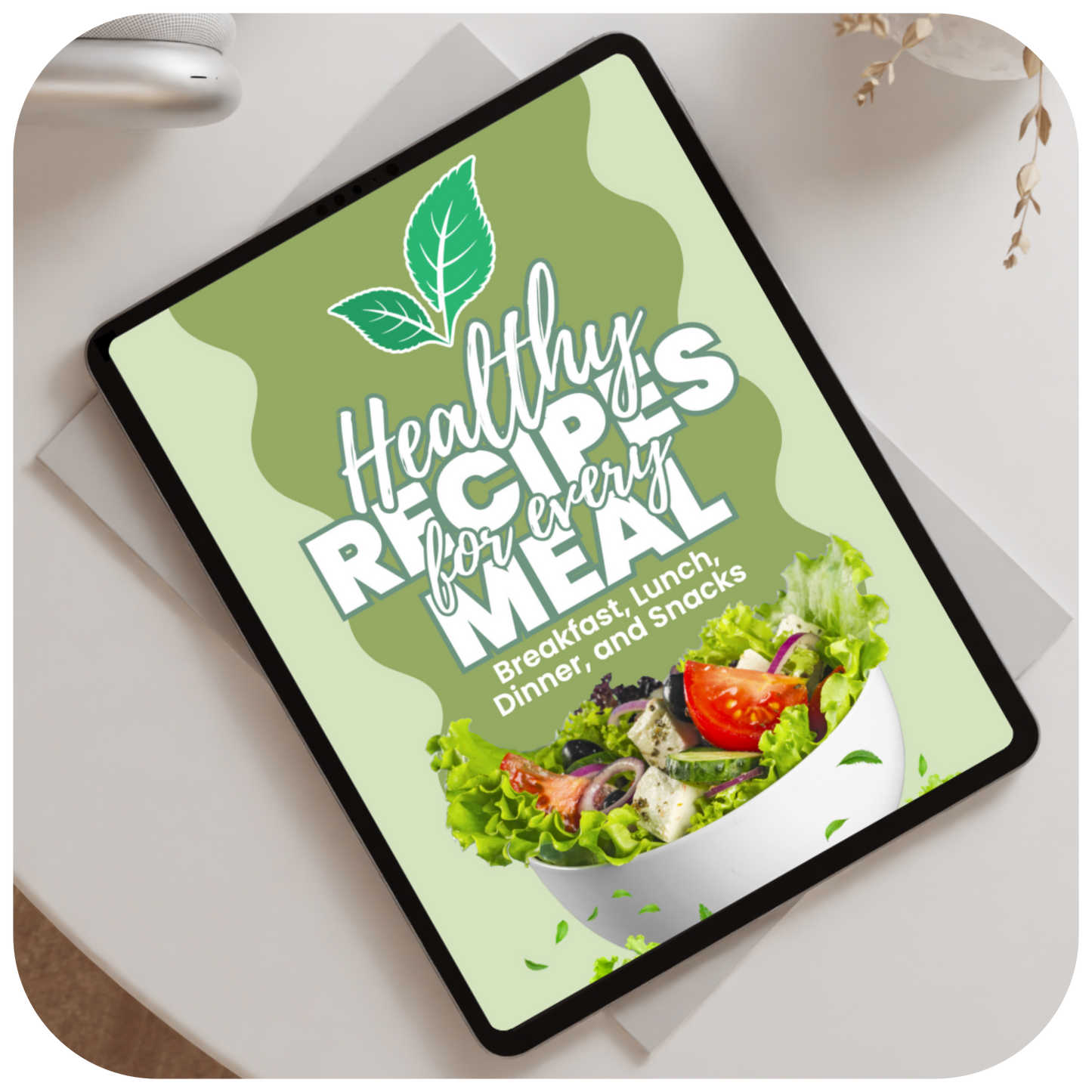Healthy Recipes For Every Meal (Sample)